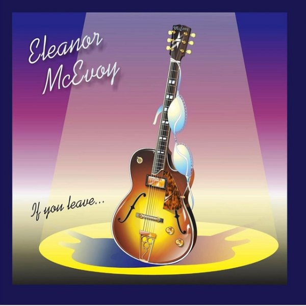 Album If You Leave... - Eleanor McEvoy