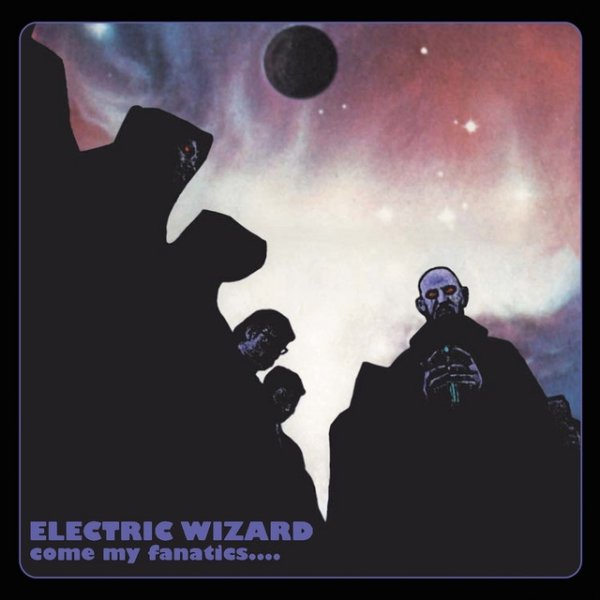 Album Electric Wizard - Come My Fanatics...