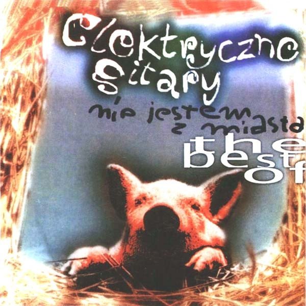 Elektryczne Gitary Nie Jestem Z Miasta - The Best Of, 1997