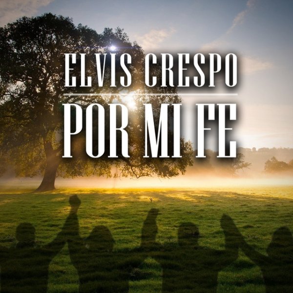 Elvis Crespo Por Mi Fe, 2016