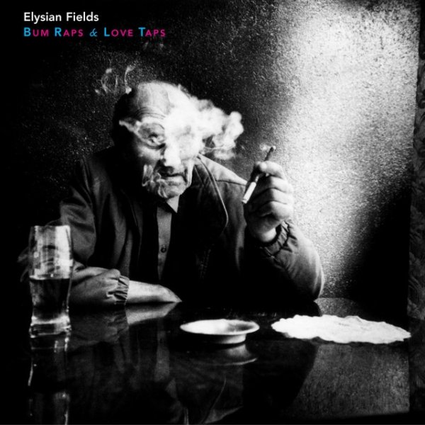 Album Elysian Fields - Bum Raps and Love Taps