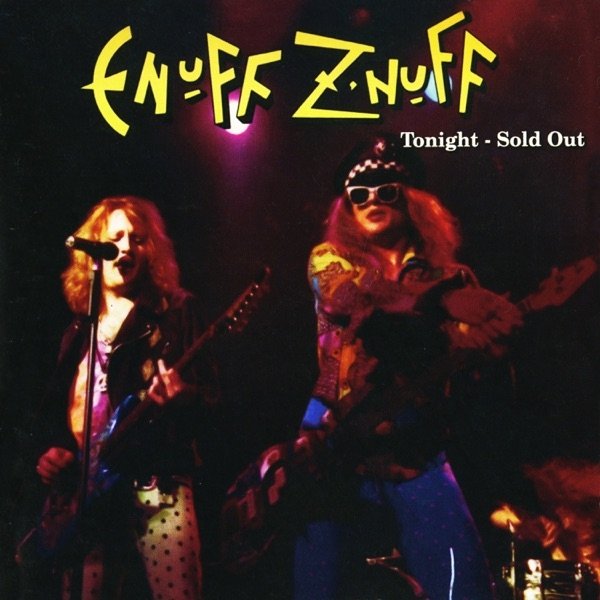 Enuff Z'Nuff Tonight - Sold Out, 2007