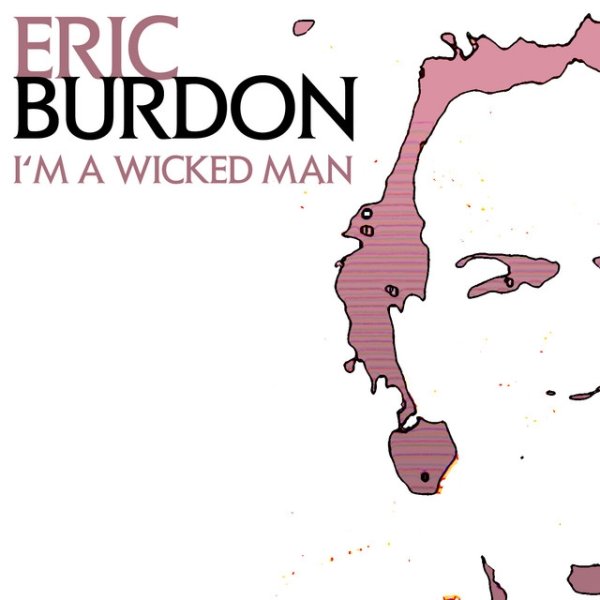 Eric Burdon I'm A Wicked Man, 2007