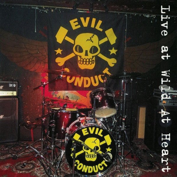Album Evil Conduct - Live At Wild At Heart