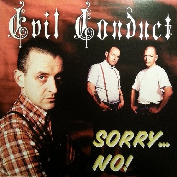 Album Evil Conduct - Sorry... No!