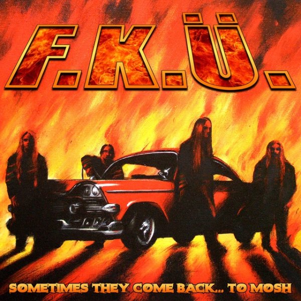 Album f.k.ü. - Sometimes They Come Back... To Mosh