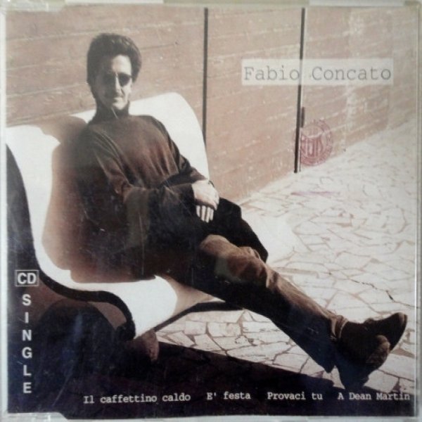 Fabio Concato Il Caffettino Caldo / E' Festa / Provaci Tu / A Dean Martin, 1993