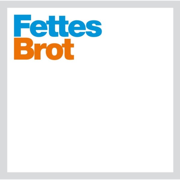 Fettes / Brot - album