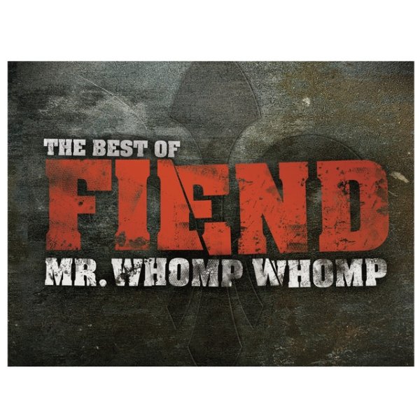 Album Fiend - Mr. Whomp Whomp: The Best Of Fiend