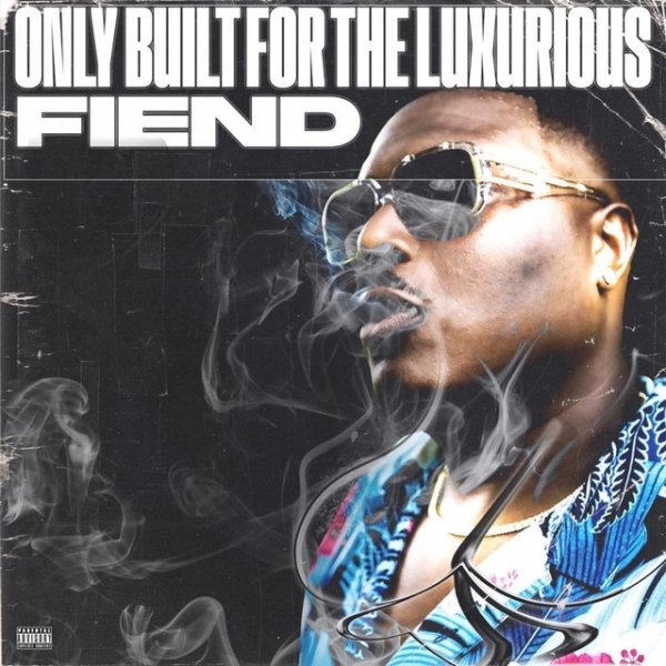 Fiend Only Built for the Luxurious, 2020