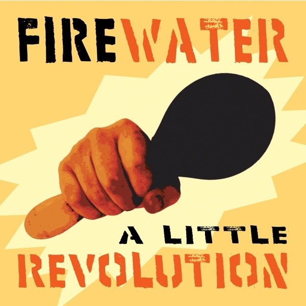 Firewater A Little Revolution, 2012