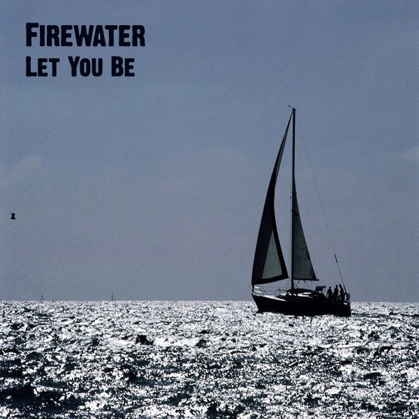 Album Firewater - Let You Be