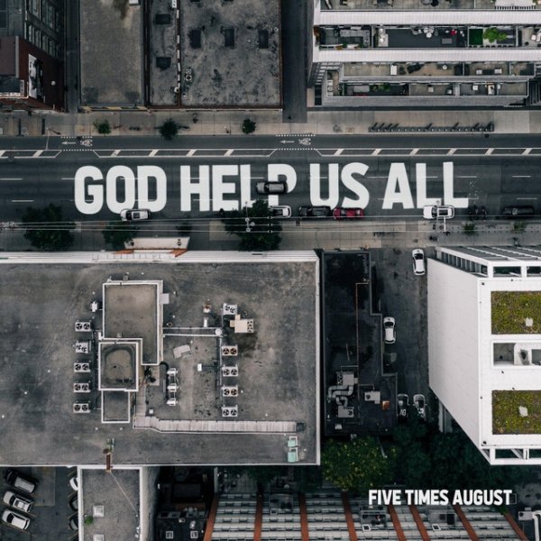 Album Five Times August - God Help Us All