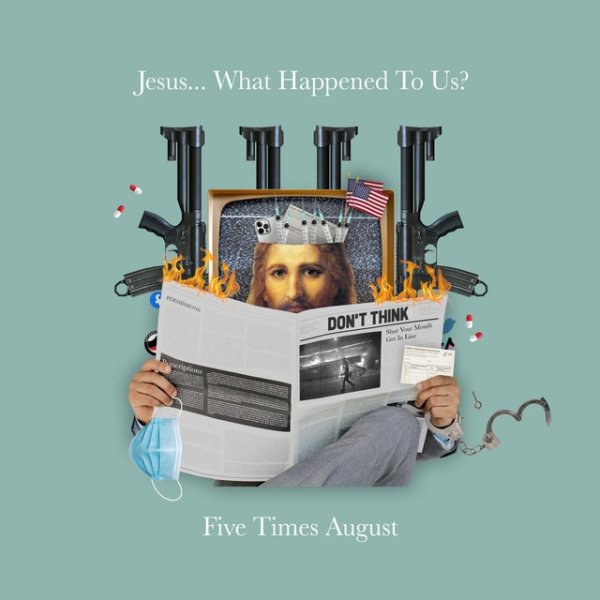 Album Five Times August - Jesus... What Happened To Us?