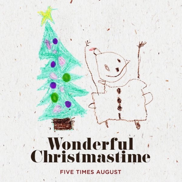 Five Times August Wonderful Christmastime, 2017