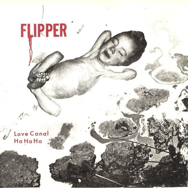 Album Flipper - Love Canal / Ha Ha Ha