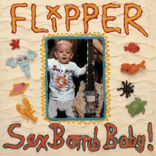Album Flipper - Sex Bomb Baby