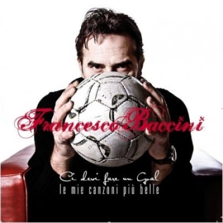 Album Ci Devi Fare Un Goal - Francesco Baccini
