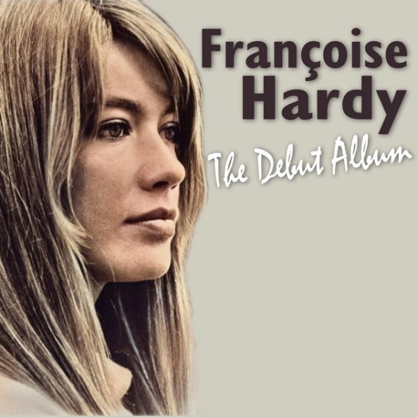 Album Françoise Hardy - Françoise Hardy - the Debut Album