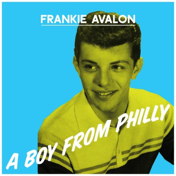 Album Frankie Avalon - A Boy From Philly