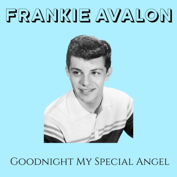 Frankie Avalon Goodnight My Special Angel, 2021