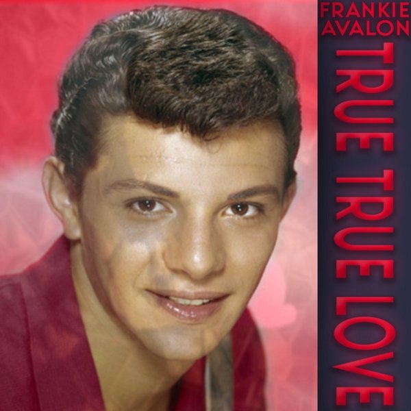 Album Frankie Avalon - True, True Love