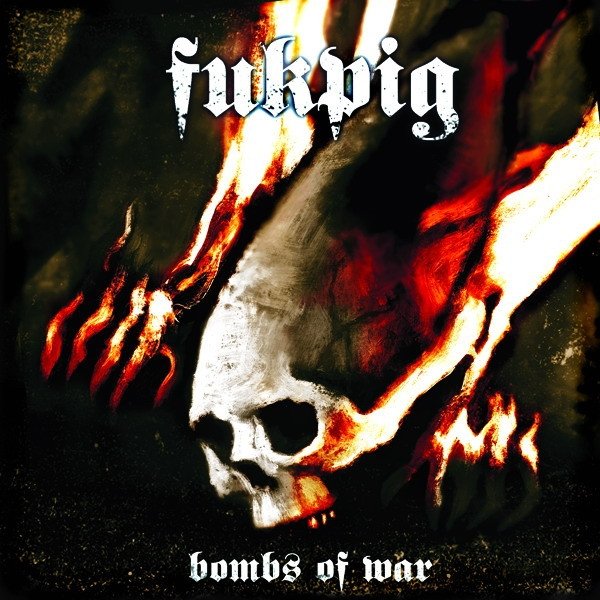 Album Fukpig - Bombs Of War