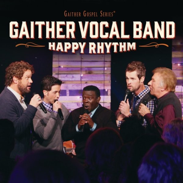 Gaither Vocal Band Happy Rhythm, 2015