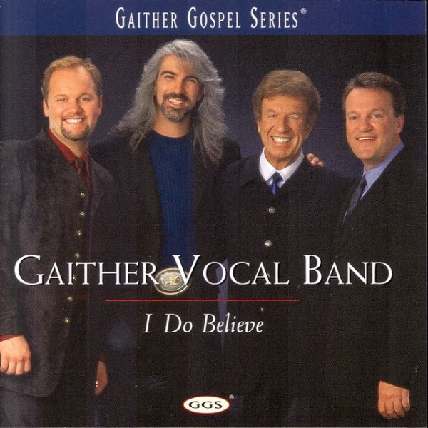 Gaither Vocal Band I Do Believe, 2000