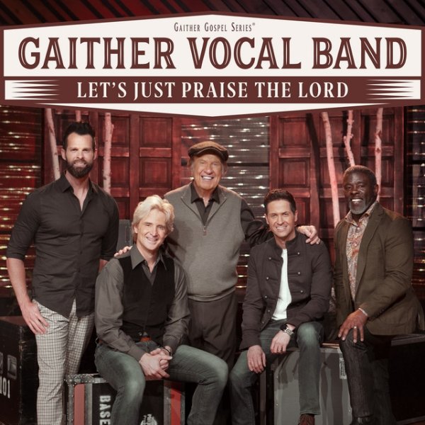 Gaither Vocal Band Let's Just Praise The Lord, 2022