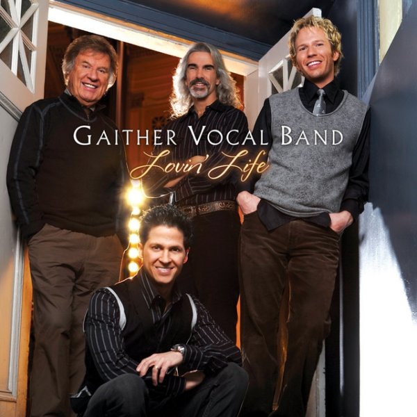 Gaither Vocal Band Lovin' Life, 2007