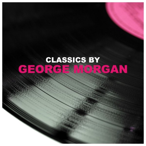Album George Morgan - Classics by George Morgan