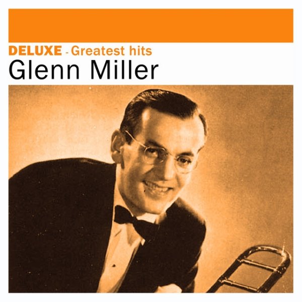 Album Glenn Miller - Deluxe: Greatest Hits