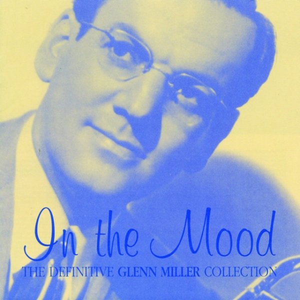 Album Glenn Miller - In The Mood- The Definitive Glenn Miller Collection