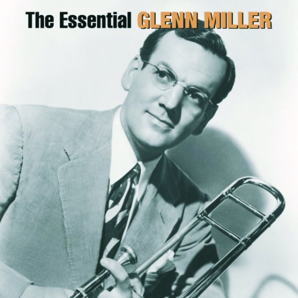 Album Glenn Miller - The Essential Glenn Miller