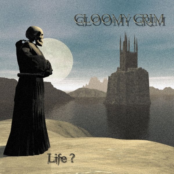 Album Gloomy Grim - Life?