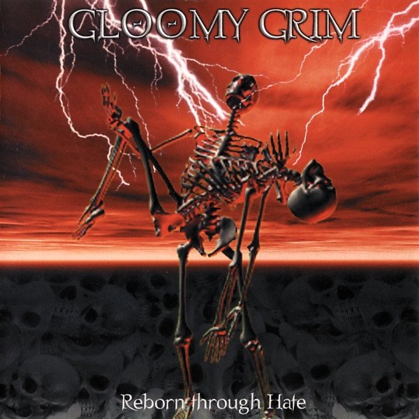 Album Gloomy Grim - Reborn Through Hate