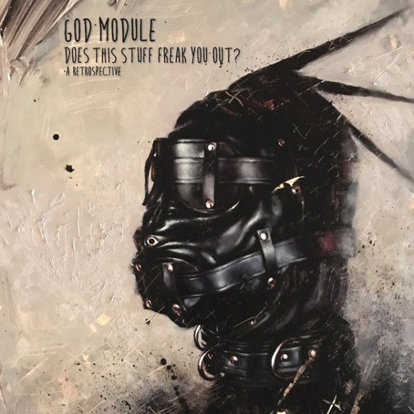 Album God Module - Does This Stuff Freak You Out? A Retrospective