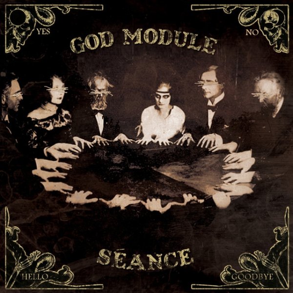 God Module Séance, 2011