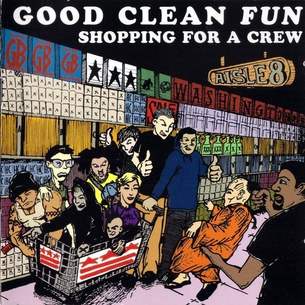 Album Good Clean Fun - Shopping For A Crew