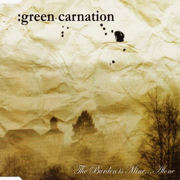 Green Carnation The Burden Is Mine...Alone, 2005