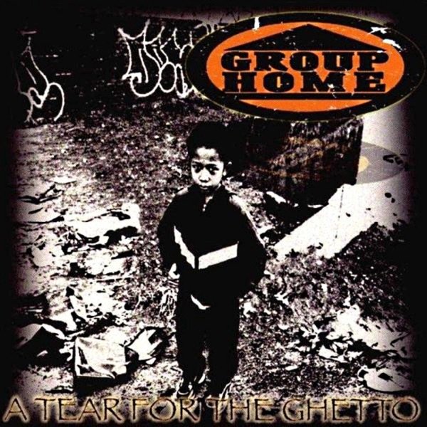 Album Group Home - A Tear for the Ghetto