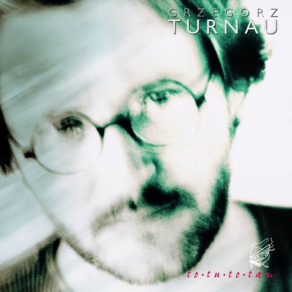 Album Grzegorz Turnau - To Tu, To Tam