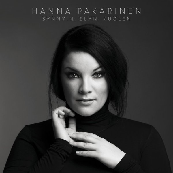 Hanna Pakarinen Synnyin, elän, kuolen, 2016