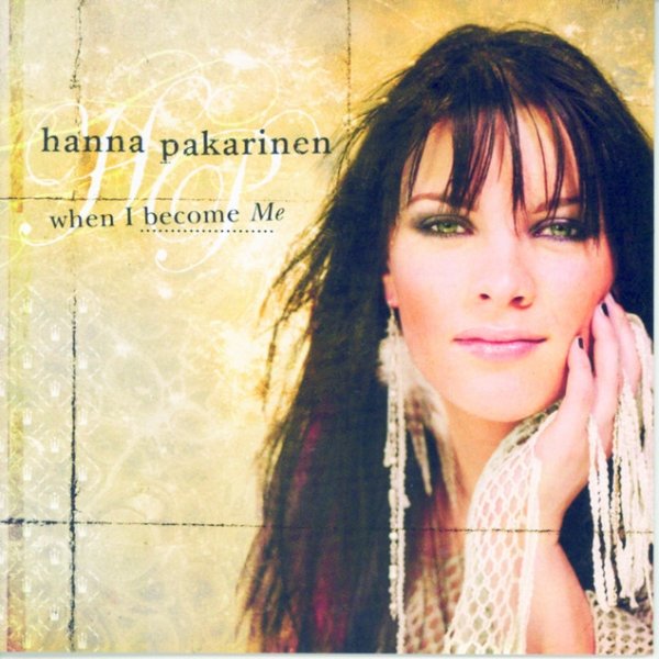 Hanna Pakarinen When I Become Me, 2004