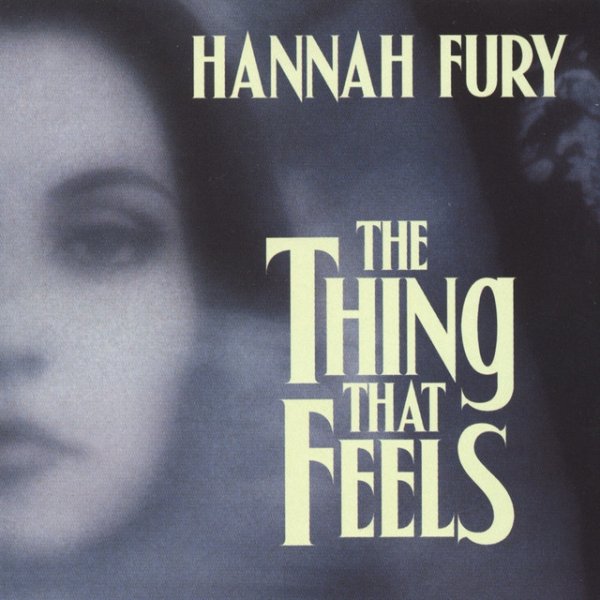 Album Hannah Fury - The Thing That Feels