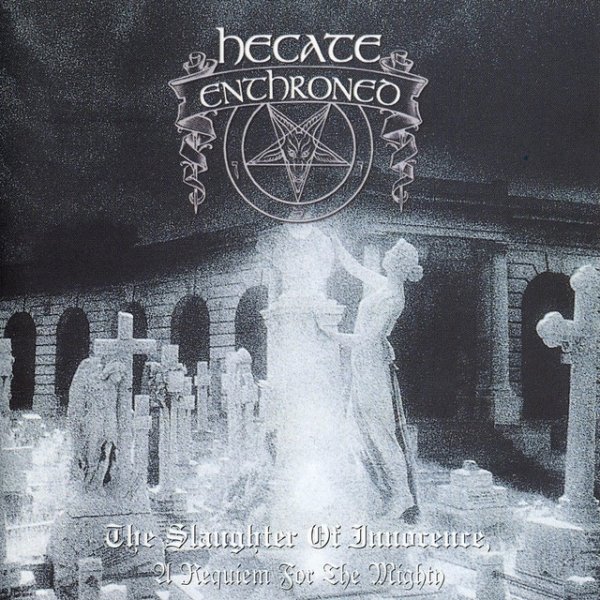 Album Hecate Enthroned - The Slaughter of Innocence, A Requiem for the Mighty