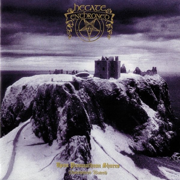Album Hecate Enthroned - Upon Promeathean Shores (Unscriptured Waters)