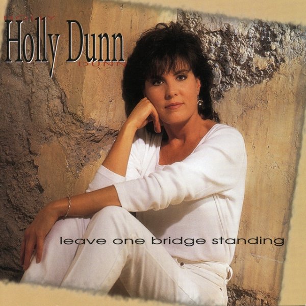 Album Holly Dunn - Leave One Bridge Standing