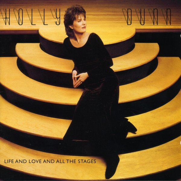 Album Holly Dunn - Life And Love And All The Stages